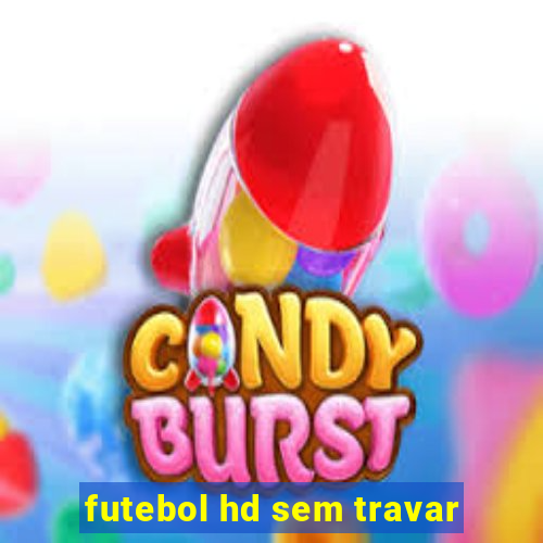 futebol hd sem travar